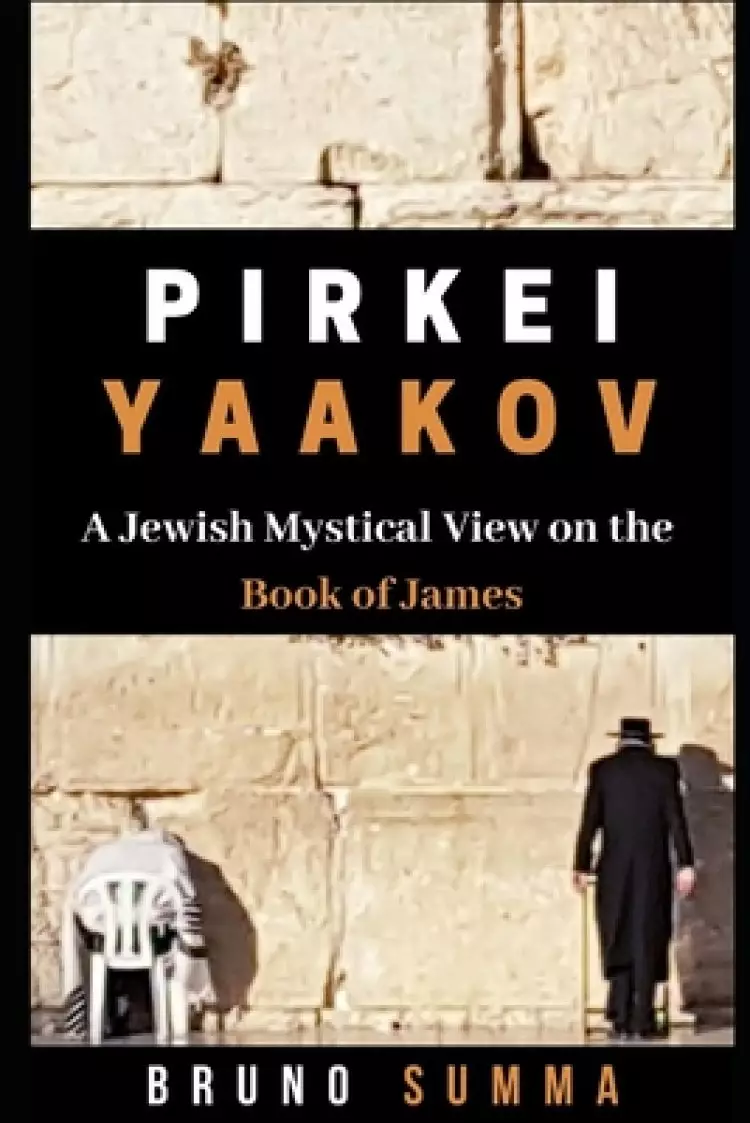 Pirkei Yaakov: A Jewish Mystical View on the Book of James