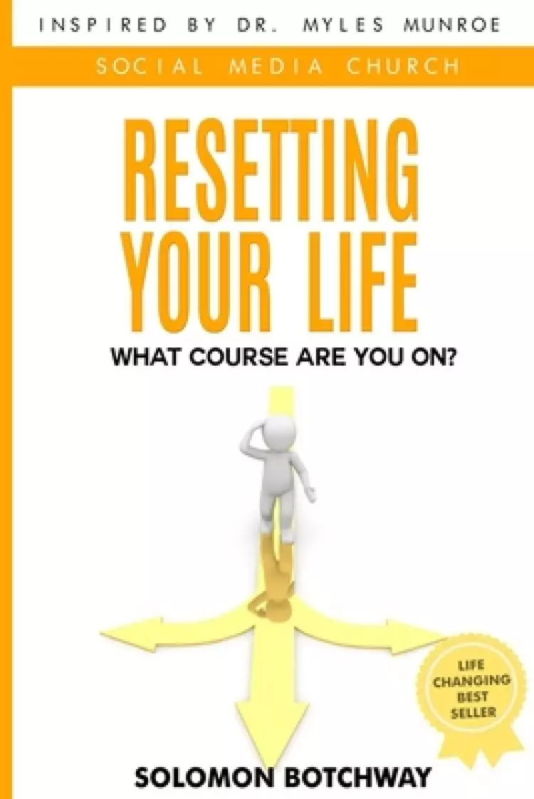 Resetting Your Life: What Course Are You On? - Inspired By Dr Myles Munroe