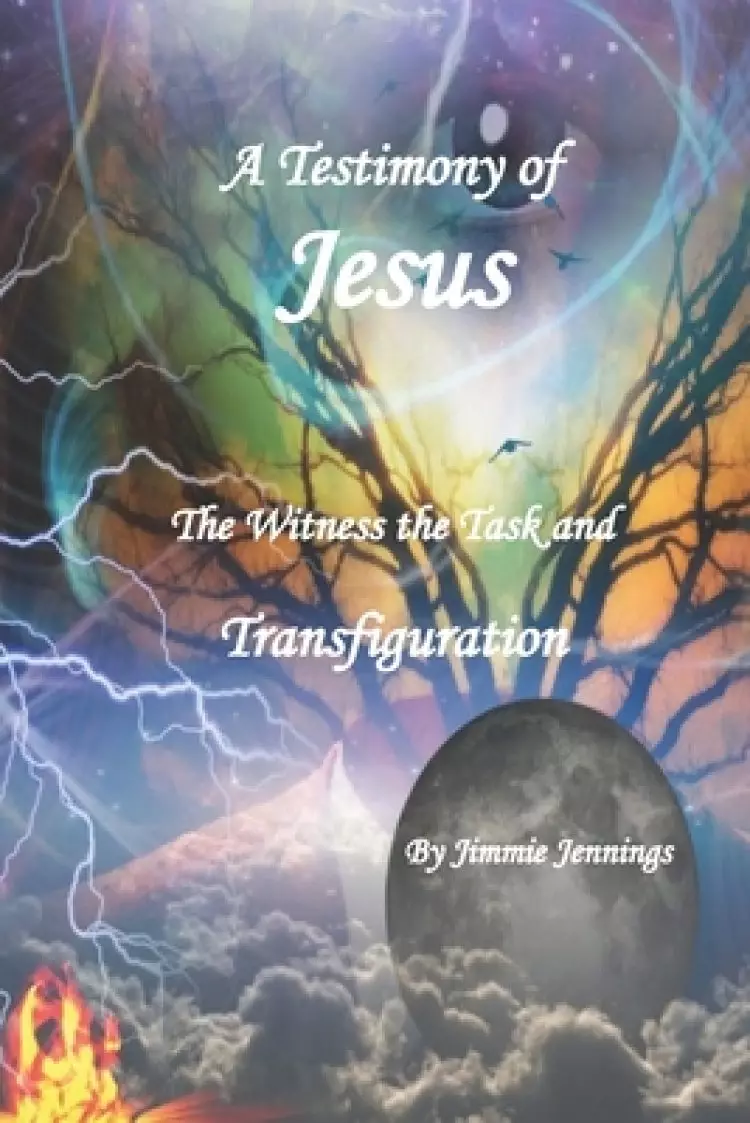A Testimony of Jesus: The Witness the Task and Transfiguration