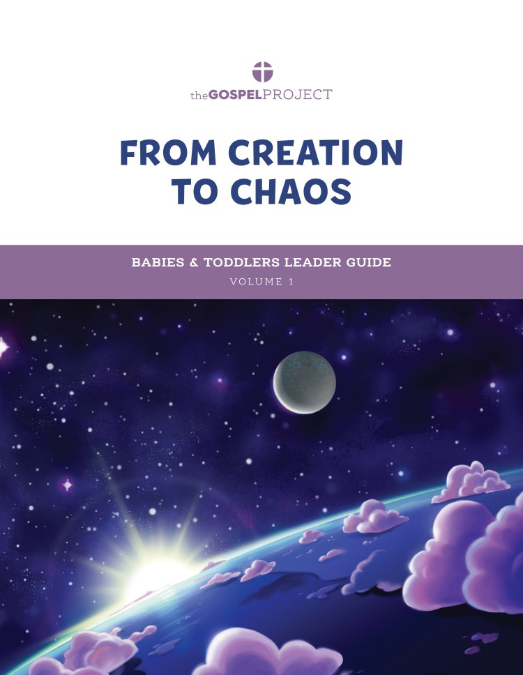 Gospel Project for Preschool: Babies & Toddlers Leader Guide - Volume 1: From Creation to Chaos