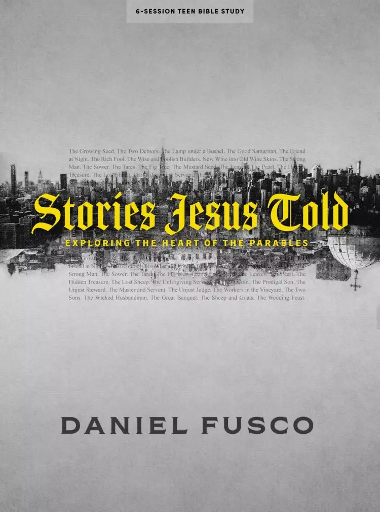 Stories Jesus Told - Teen Bible Study Book