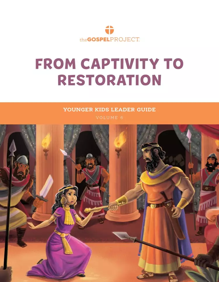 Gospel Project for Kids: Younger Kids Leader Guide - Volume 6: From Captivity to Restoration