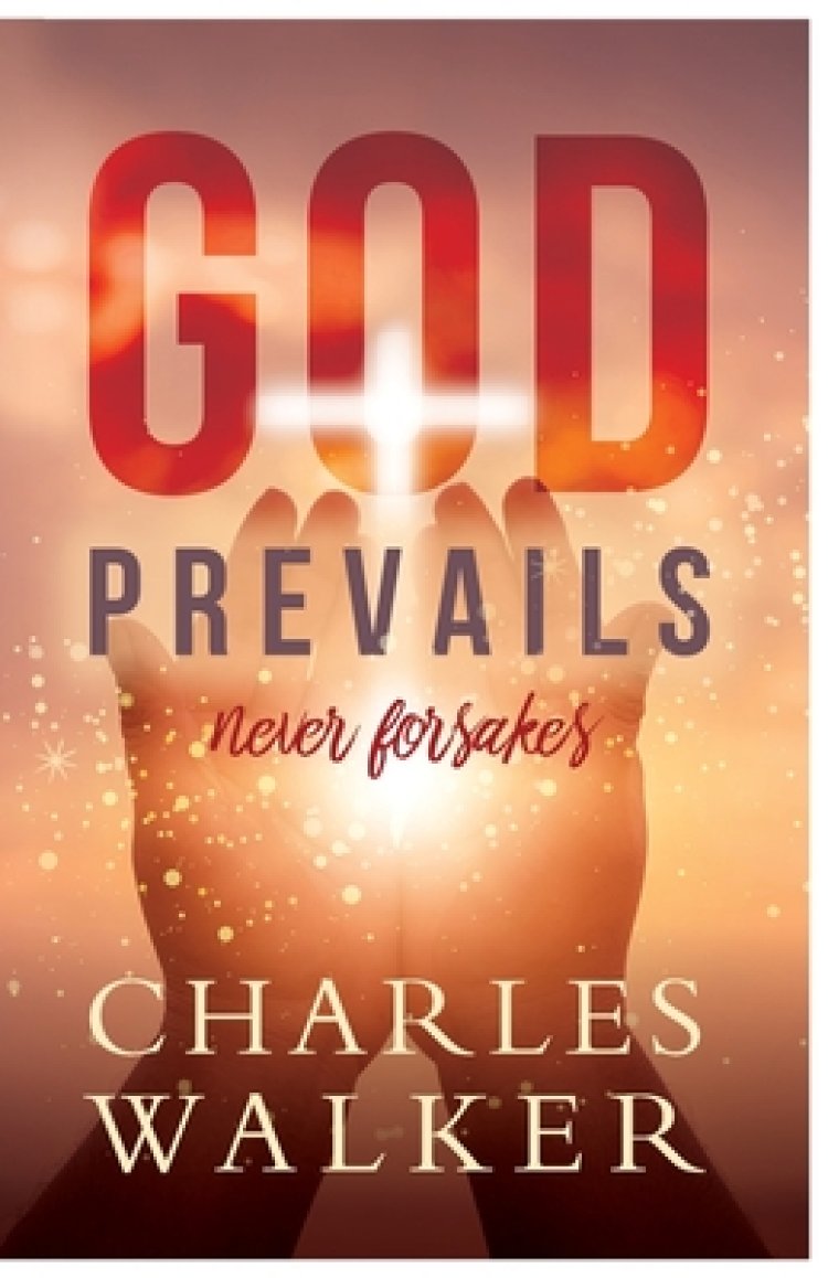 God Prevails : Never Forsakes