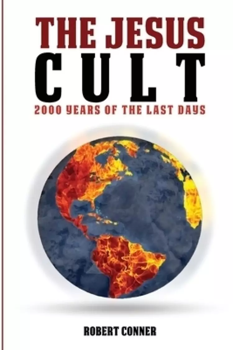 The Jesus Cult: 2000 Years of the Last Days