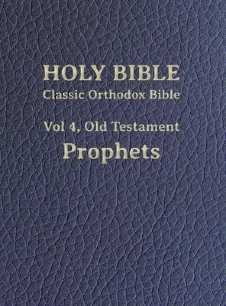 Classic Orthodox Bible, Vol 4, Old Testament Prophets