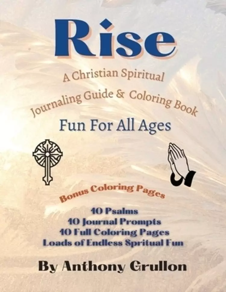 Rise: Christian Spiritual Journaling Guide and Coloring Book