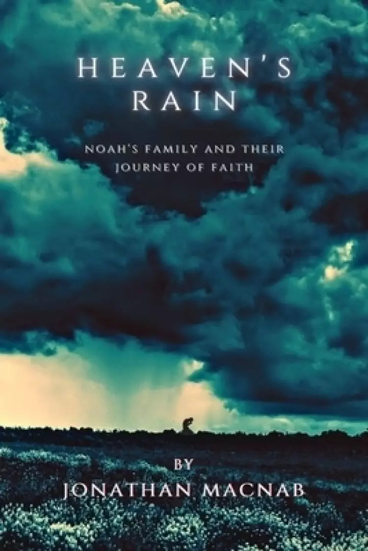 Heaven's Rain: Noah's Family and Their Journey of Faith