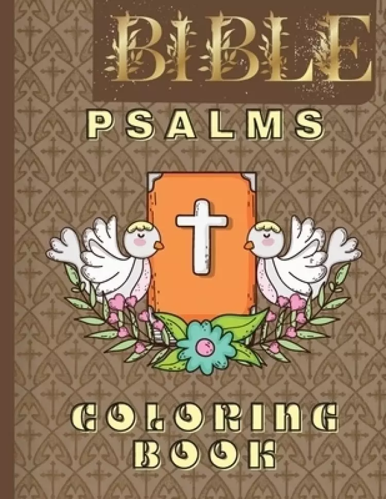 Bible Psalms Coloring Book: Inspirational Coloring Book with Scripture for Adults & Teens