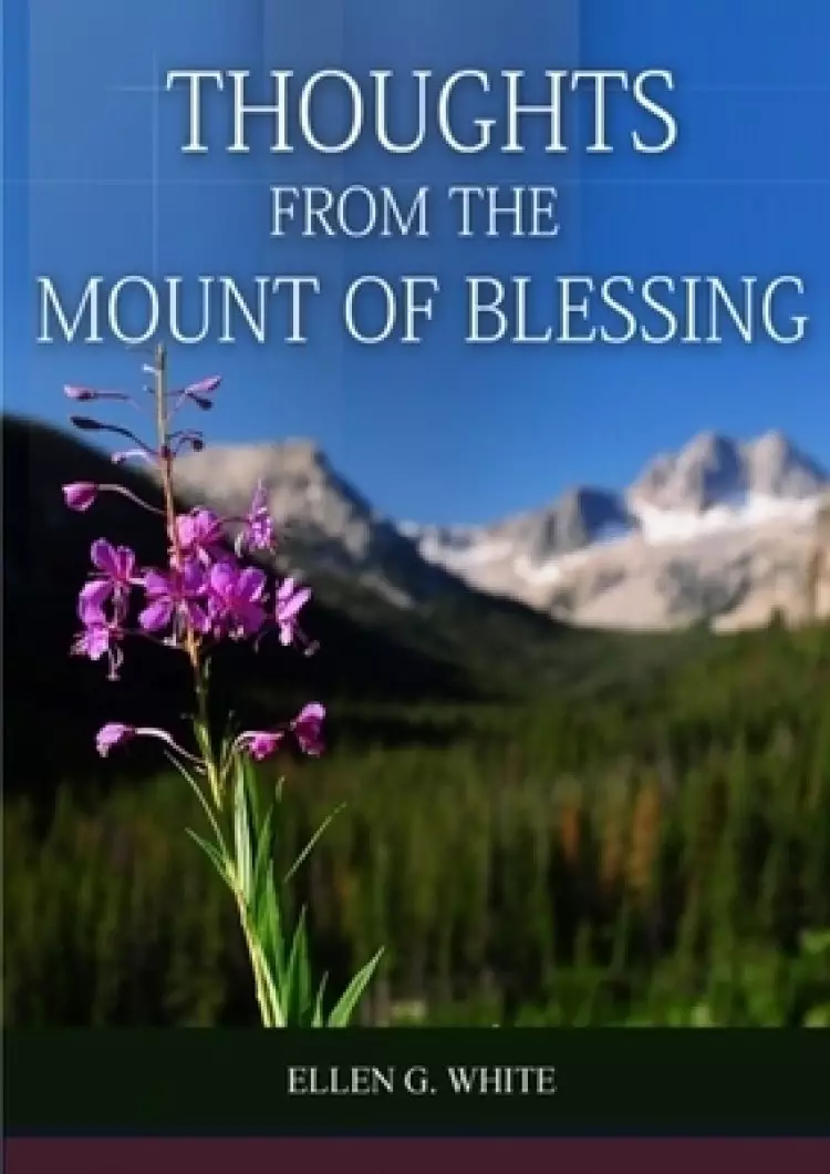 Thoughts From the Mount of Blessing Original BIG Print Edition: (Thoughts From the Mount of Blessing for Adventist Home, for Country living people, a