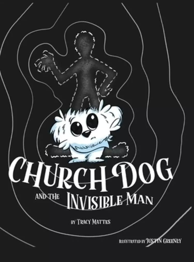 Church Dog and the Invisible Man