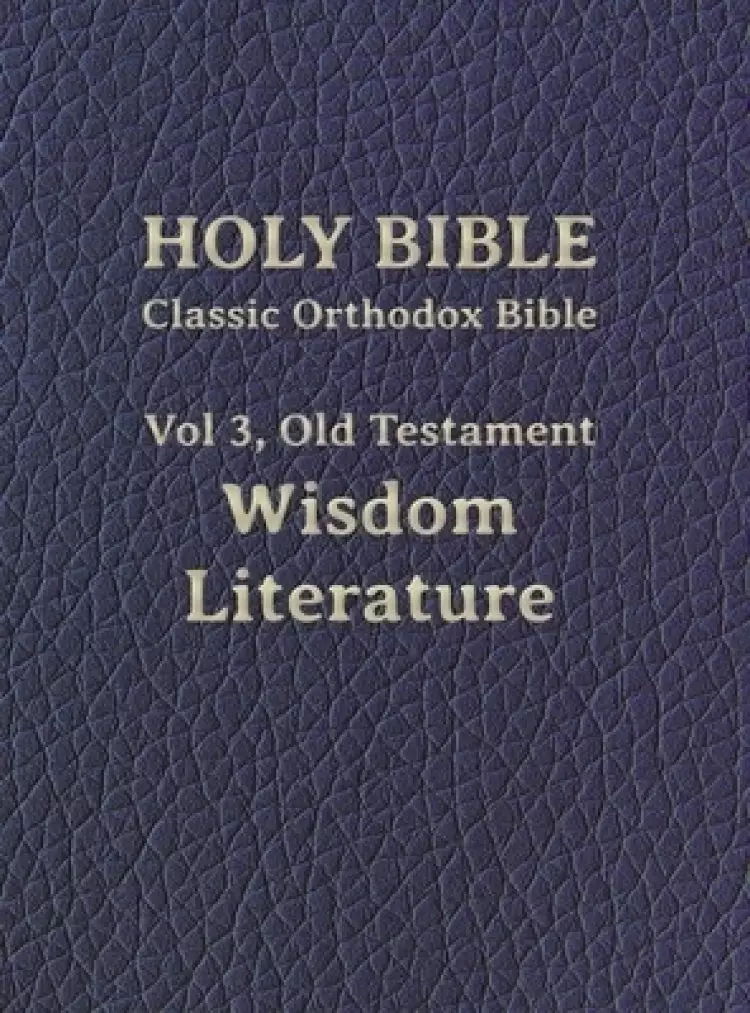 Classic Orthodox Bible, Vol 3, Old Testament Wisdom Literature