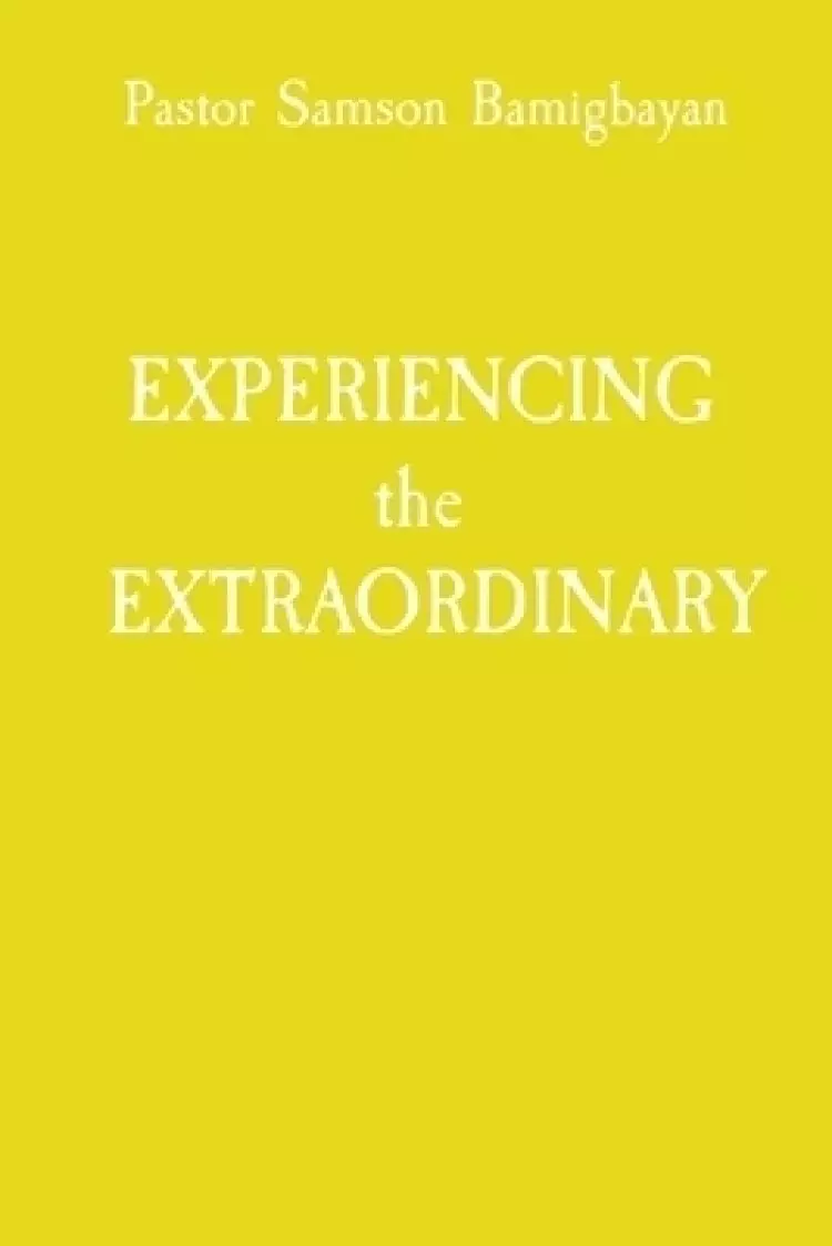 EXPERIENCING  the  EXTRAORDINARY