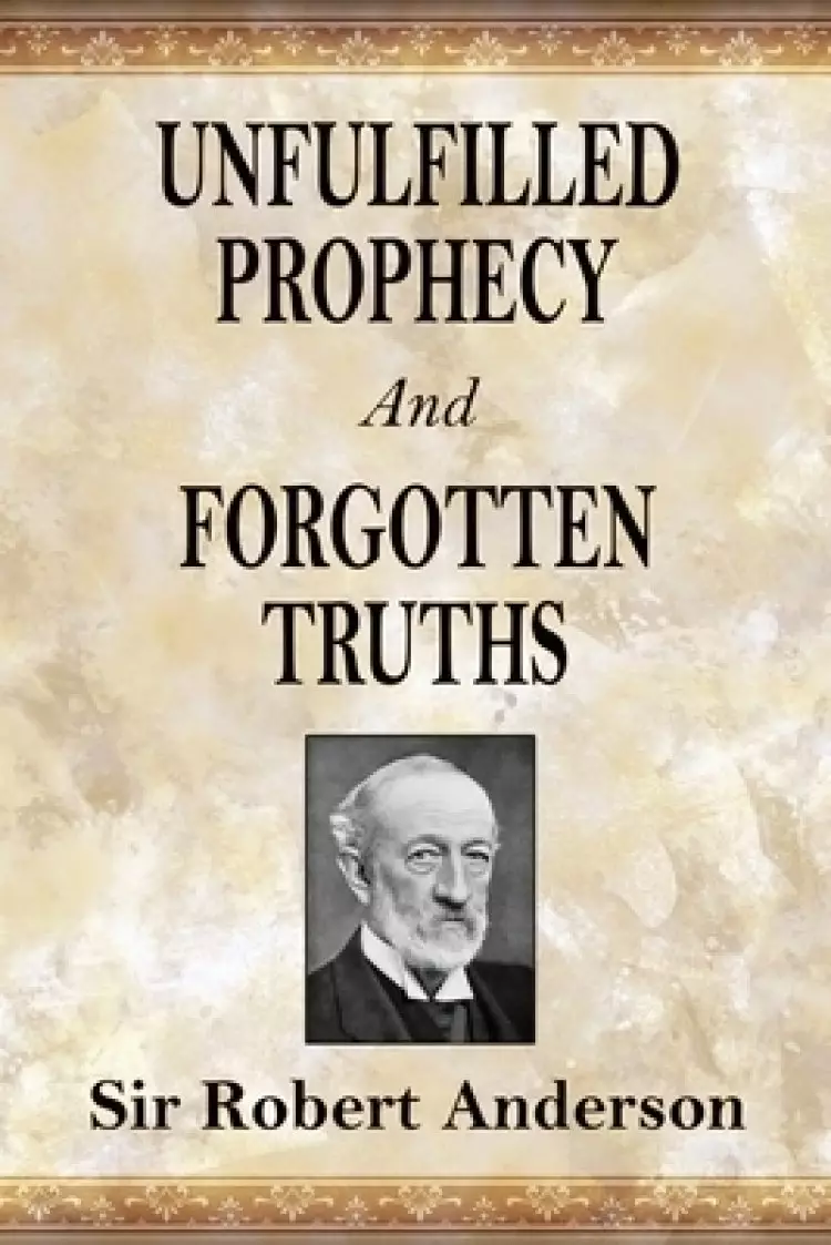 Unfulfilled Prophecy And Forgotten Truths: Two Books