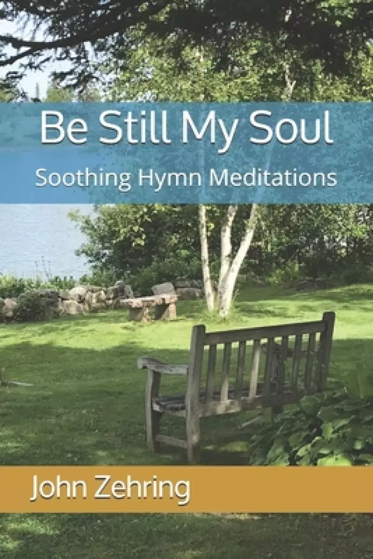 Be Still My Soul: Soothing Hymn Meditations