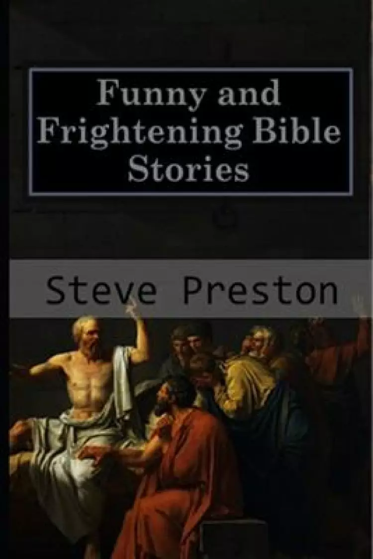 Funny and Frightening Bible Stories