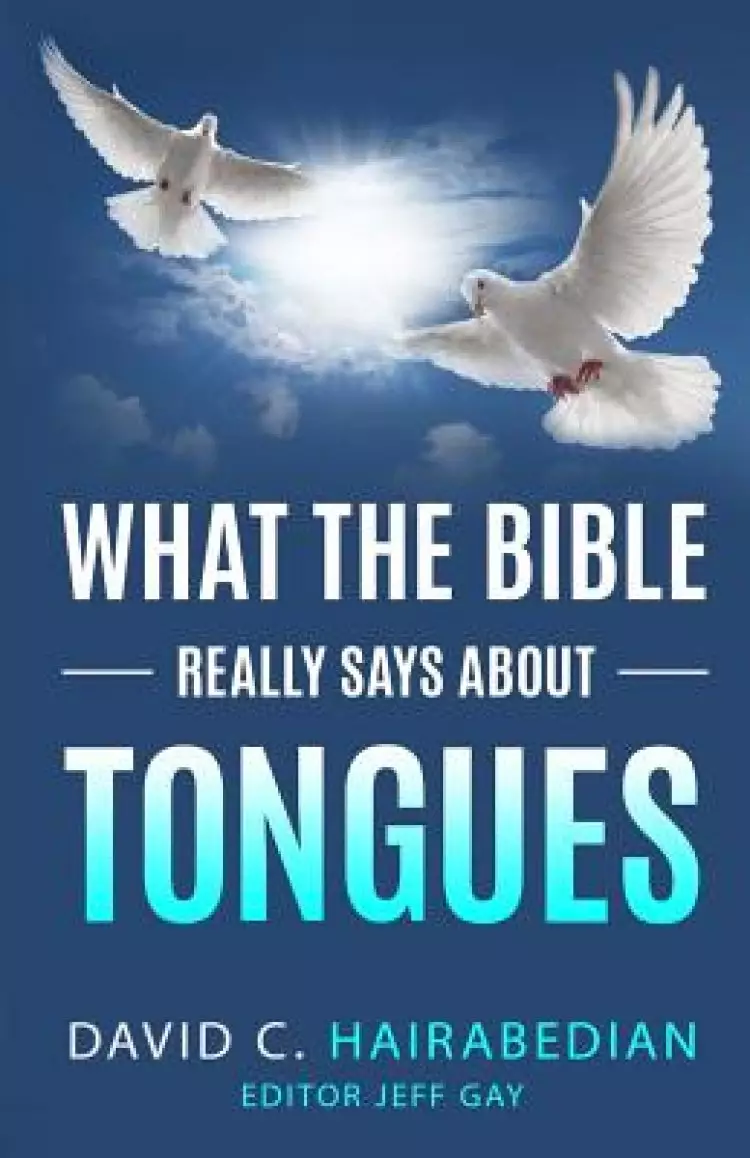 What the Bible REALLY Says about Speaking in Tongues: Four Types of Speaking in Tongues