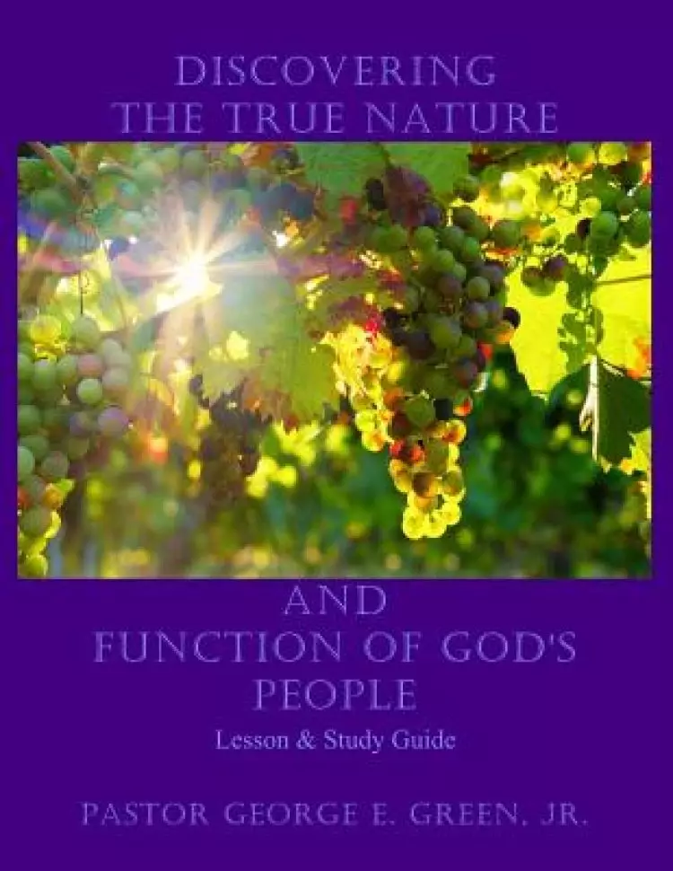 Discovering The True Nature And Function Of God's People