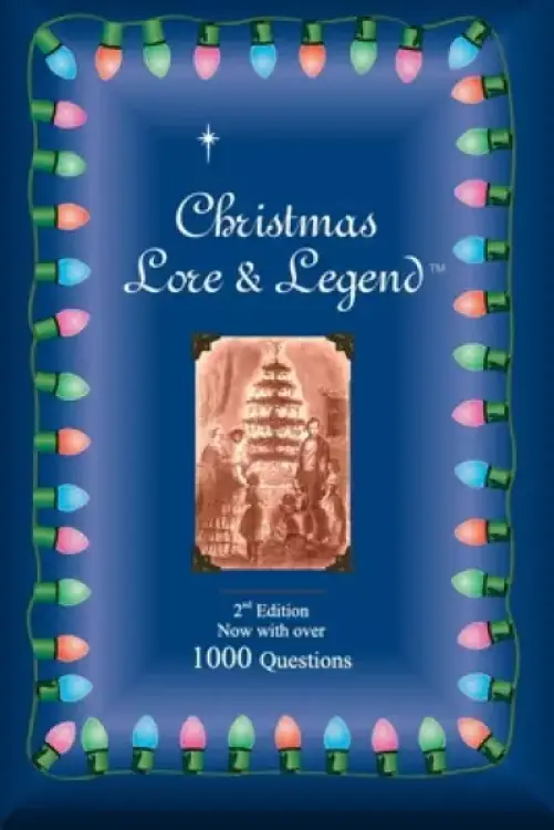 Christmas Lore & Legend: Second Edition