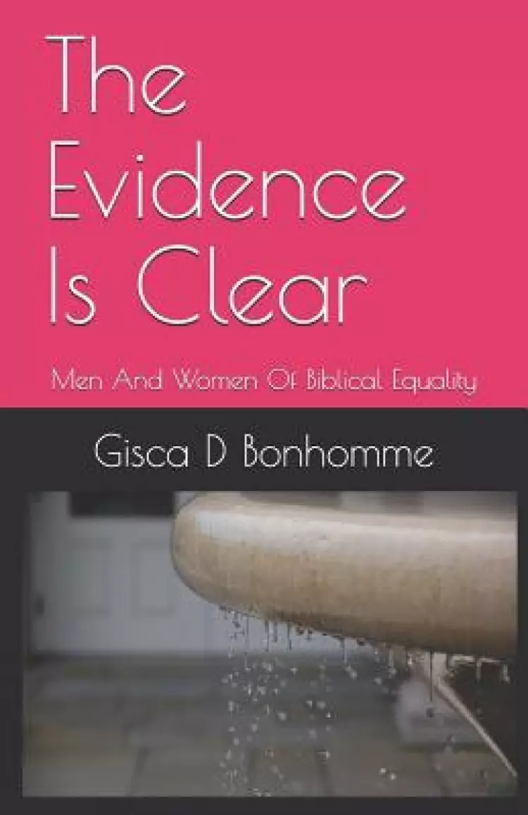 The Evidence Is Clear: Men And Women Of Biblical Equality