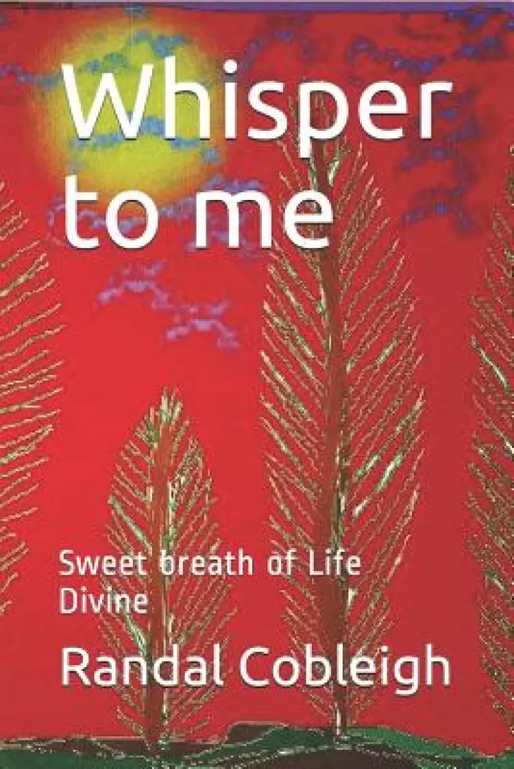 Whisper to Me: Sweet Breath of Life Divine