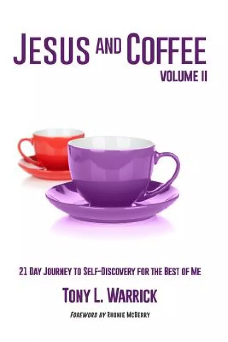 Jesus and Coffee: 21 Day Journey to Self-Discovery For The Best of Me