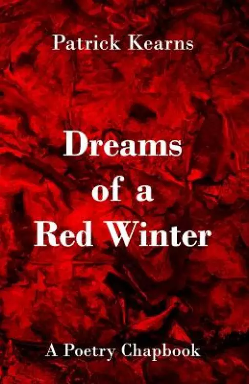 Dreams of a Red Winter: A Poetry Chapbook
