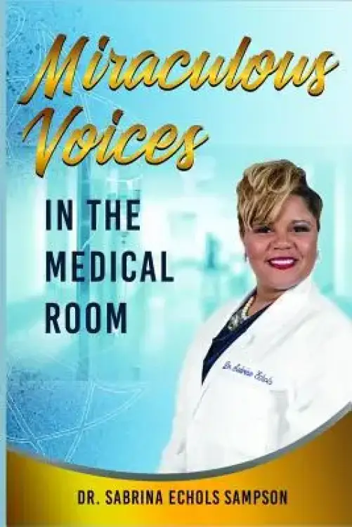 Miraculous Voices In The Medical Room
