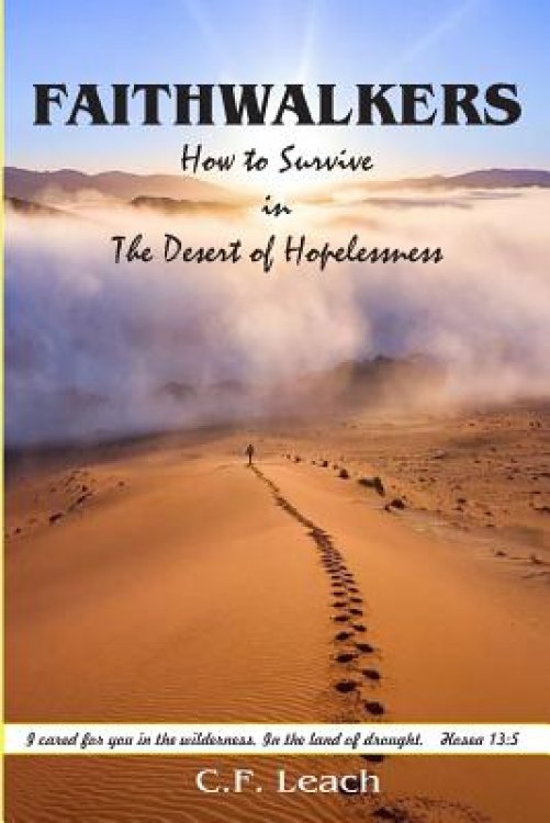 Faithwalkers: How to Survive in the Desert of Hopelessness