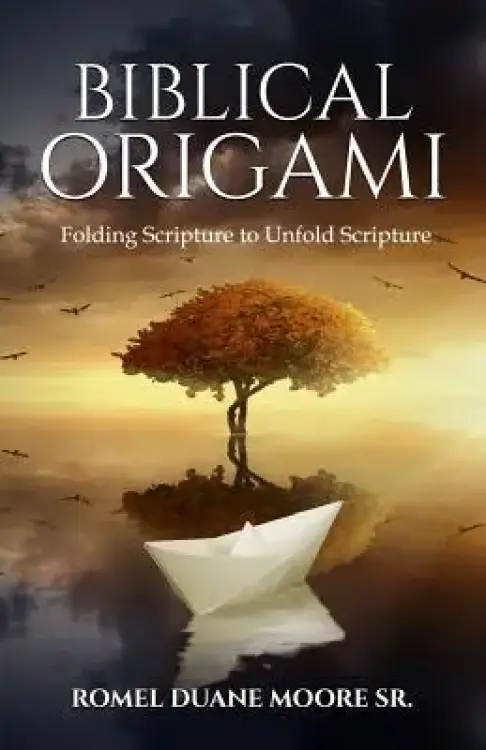 Biblical Origami: Folding Scripture to Unfold Scripture