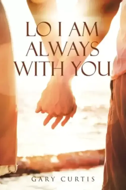 Lo I Am Always With You