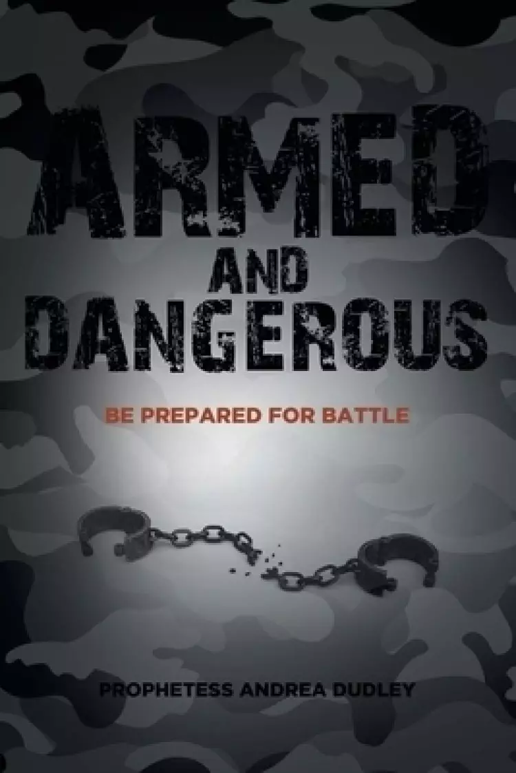 Armed and Dangerous: Be Prepared for Battle