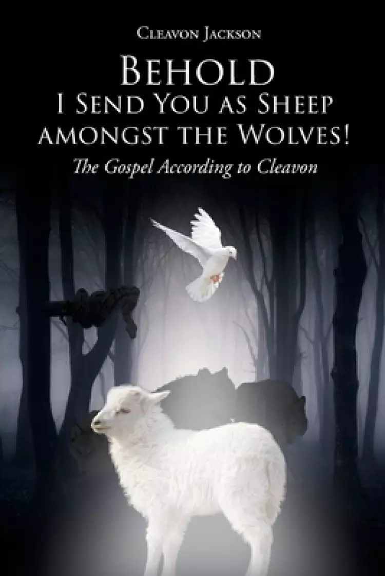 Behold-I Send You as Sheep amongst the Wolves!: The Gospel According to Cleavon