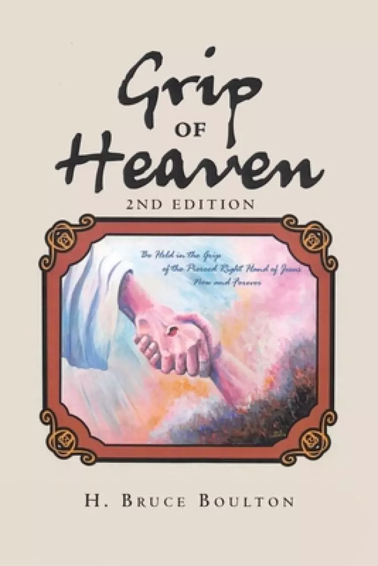 Grip of Heaven: 2nd Edition