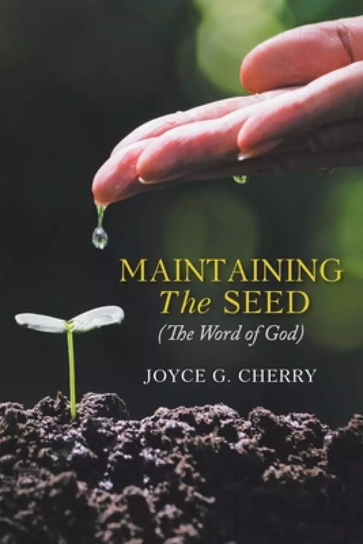 Maintaining The Seed: (The Word of God)
