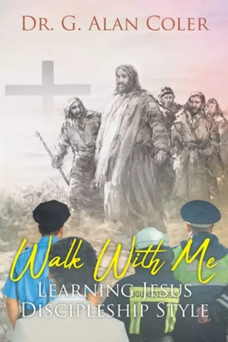 Walk With Me: Learning Jesus Discipleship Style