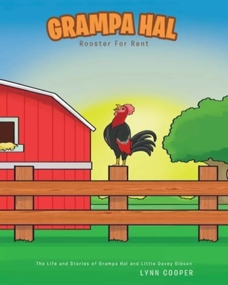 Grampa Hal: Rooster for Rent