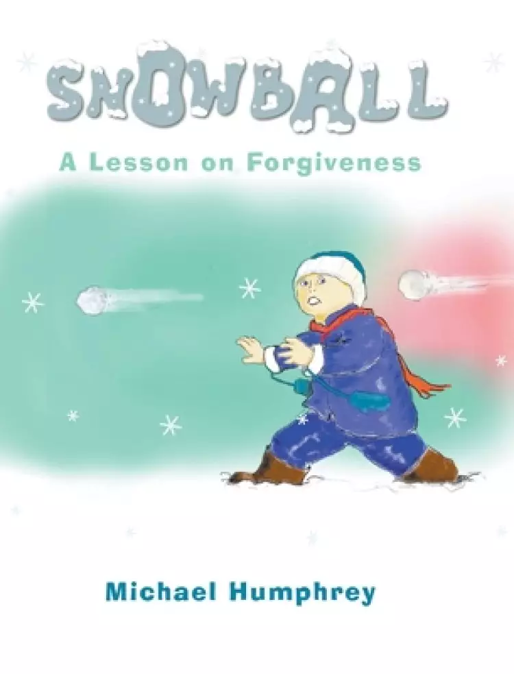 Snowball: A Lesson on Forgiveness