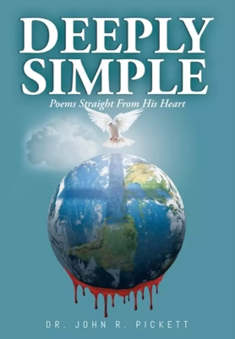 Deeply Simple: Poems Straight From His Heart