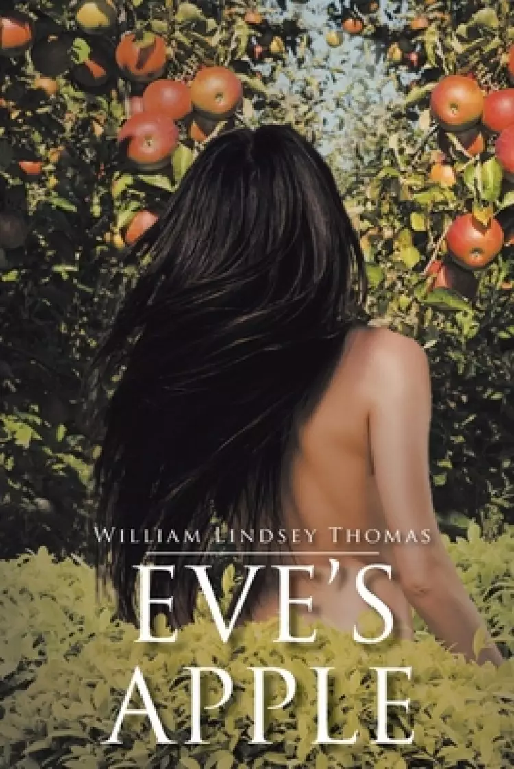Eve's Apple: A Historical Novelette on How Eden Was Lost but Prophesied Regained