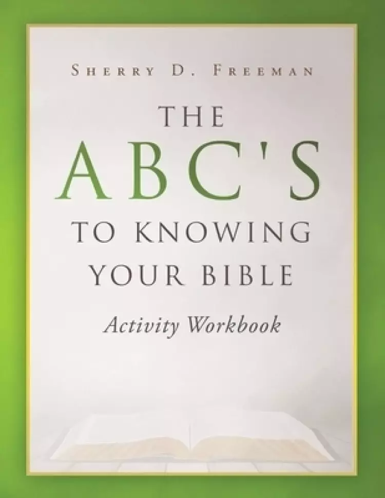 The ABC's to Knowing Your Bible: Activity Workbook