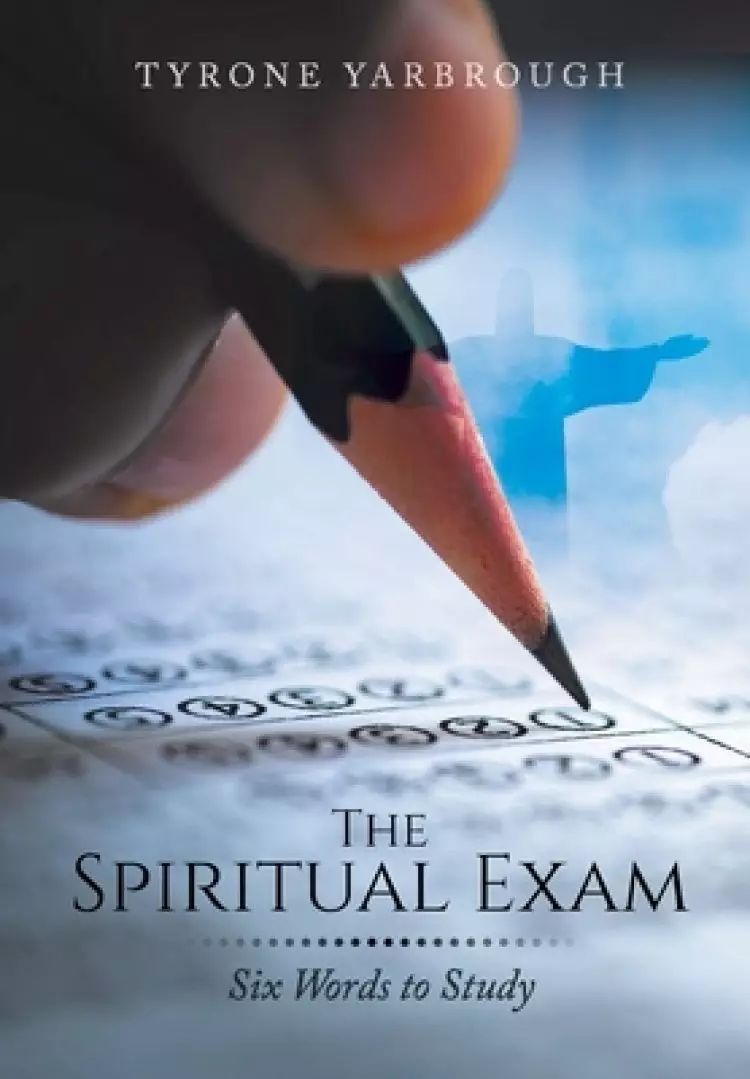 The Spiritual Exam: Six Words to Study