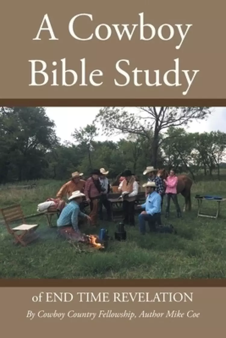 A Cowboy Bible Study : of END TIME REVELATION