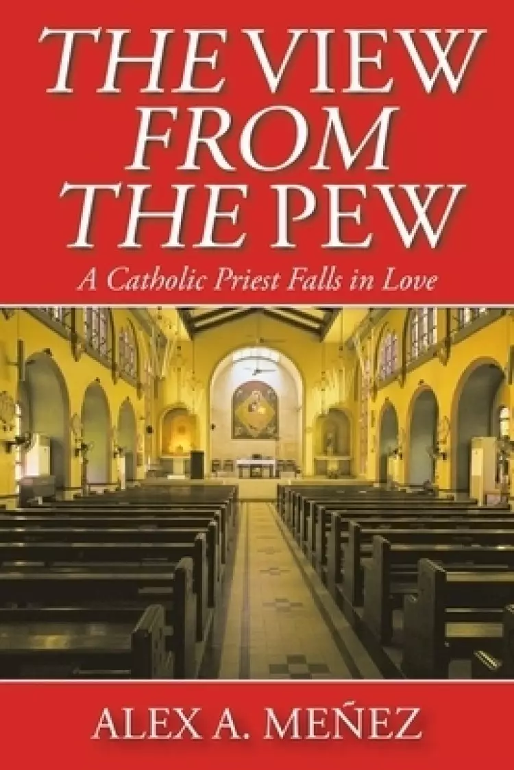 The View from the Pew: A Catholic Priest Falls in Love