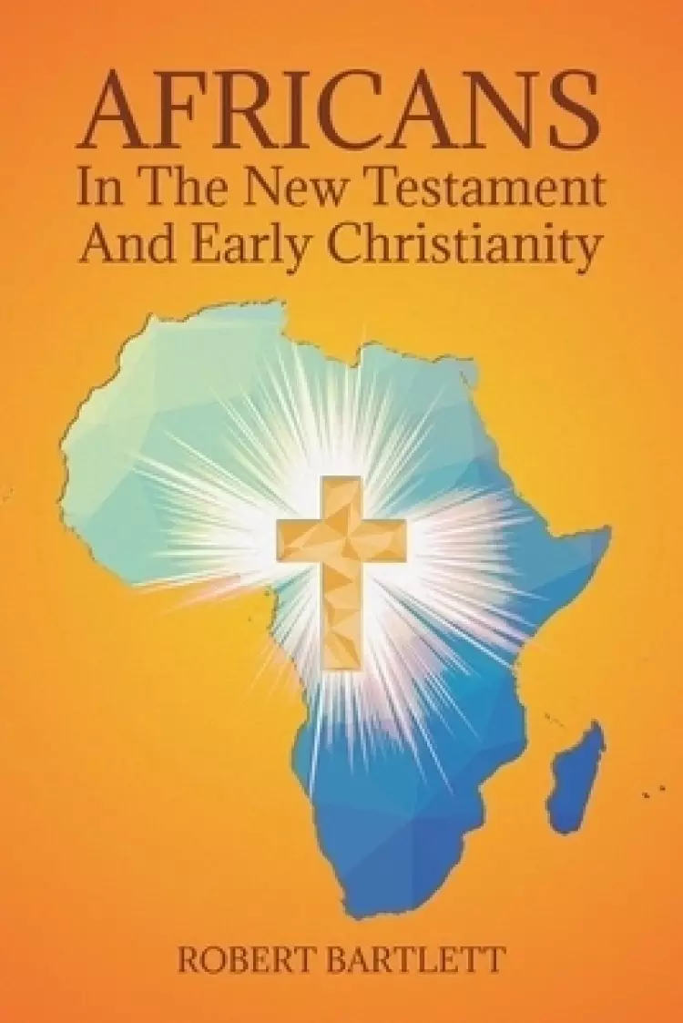Africans in the New Testament and Early Christianity