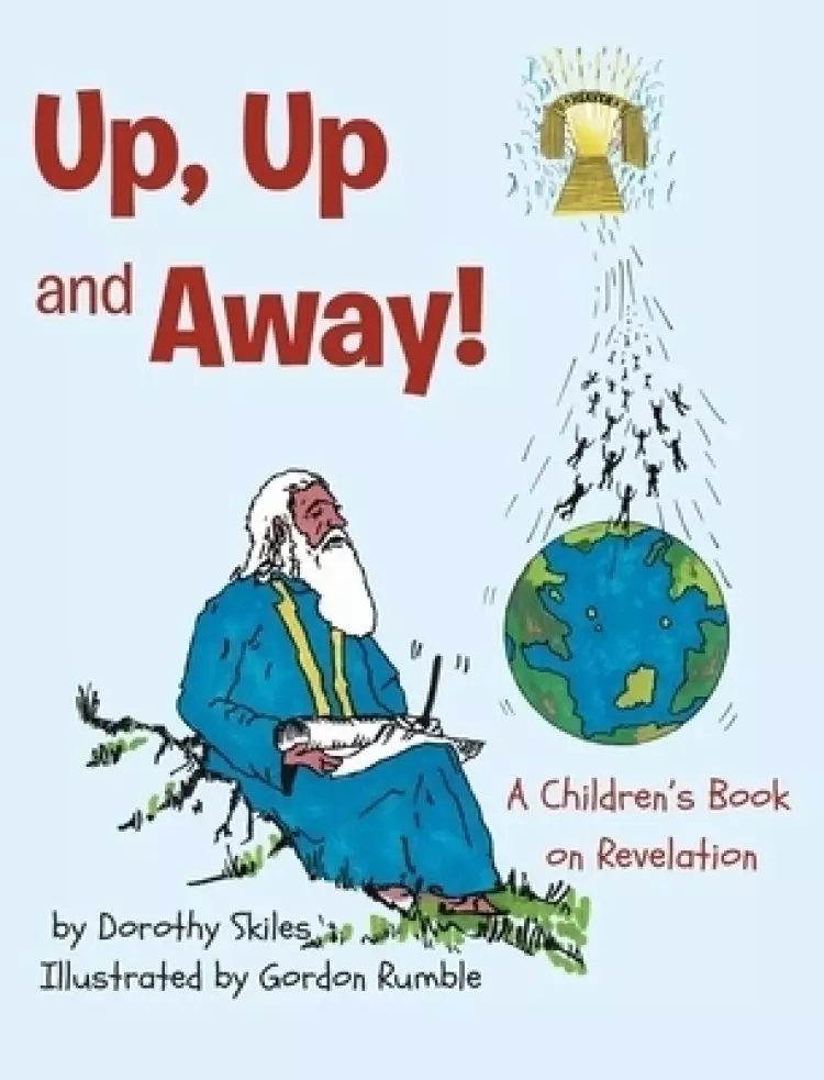 Up, Up and Away!: A Children's Book on Revelation