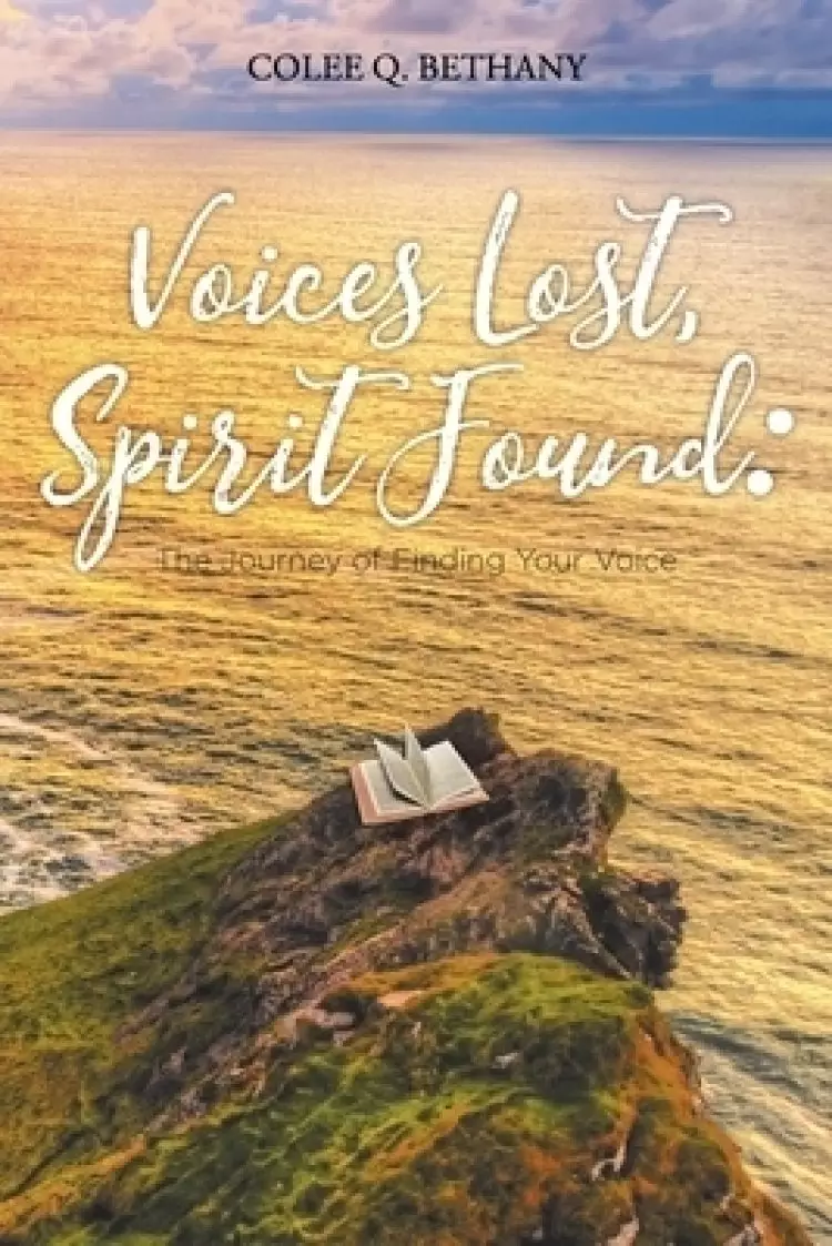 Voices Lost, Spirit Found: The Journey of Finding Your Voice