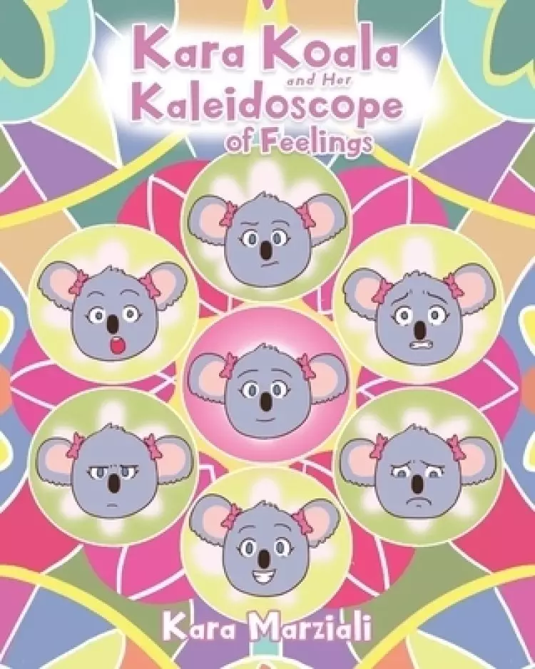 Kara Koala and Her Kaleidoscope of Feelings