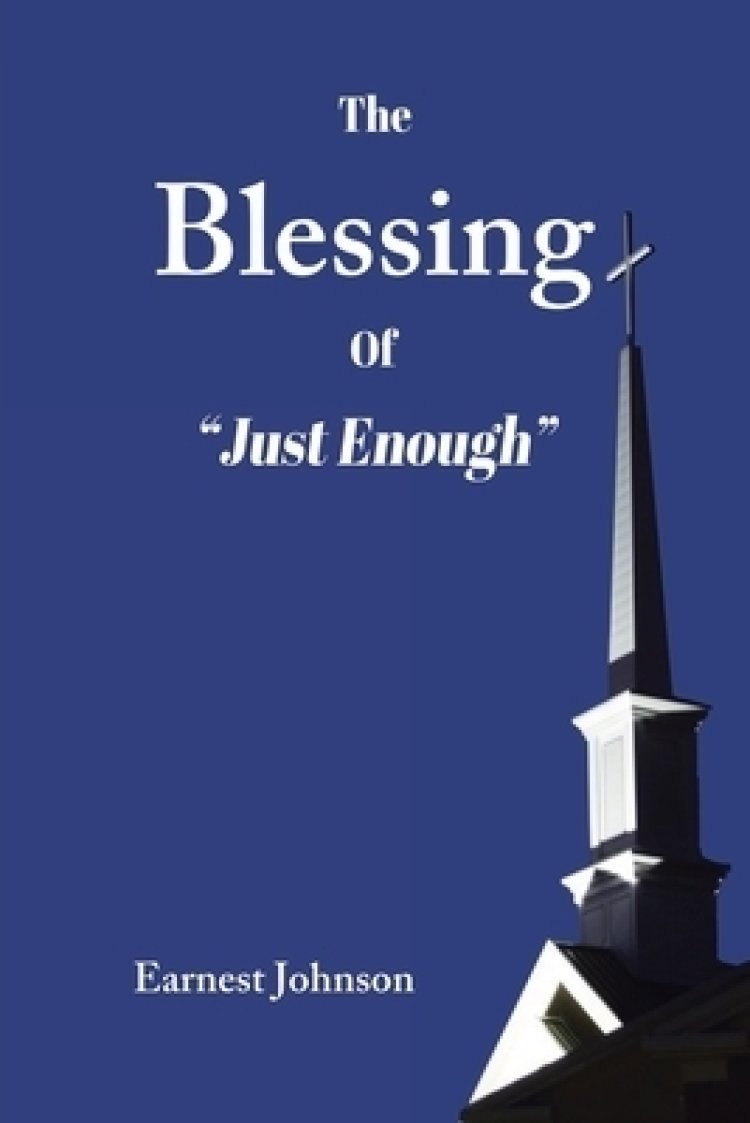The Blessing of "Just Enough"
