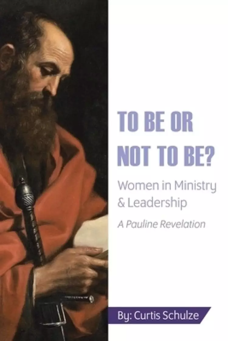 To Be or Not to Be?: Women in Ministry and Leadership