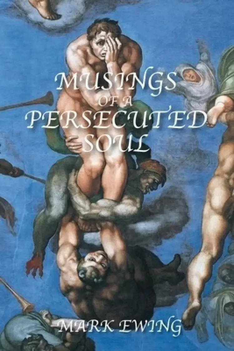 Musing Of A Persecuted Soul